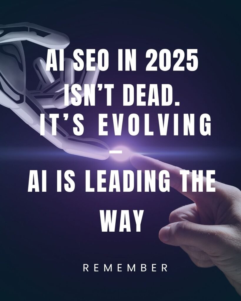 AI SEO in 2025 isn’t dead. It’s evolving — AI is leading the way post made. to know that seo is not dead its shaping with whole blog.